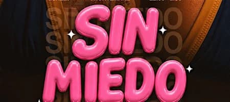 SIN MIEDO